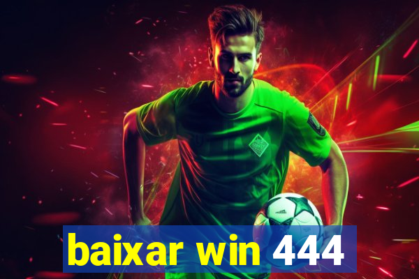 baixar win 444